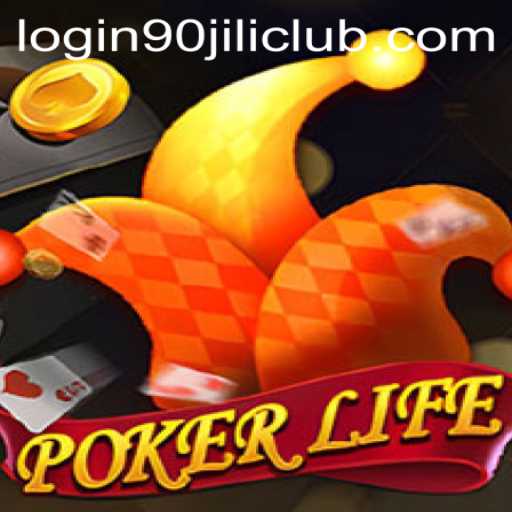 Mastering PokerLife and the 90jili Club Login